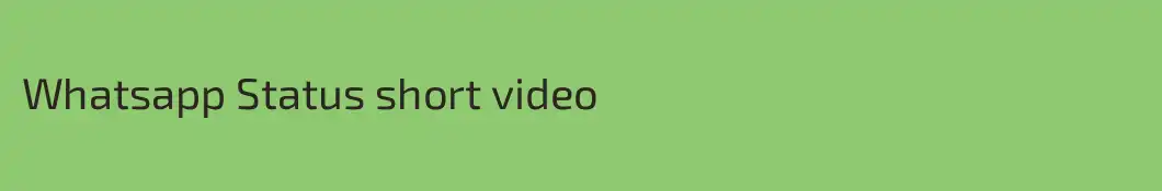 Whatsapp Status short video